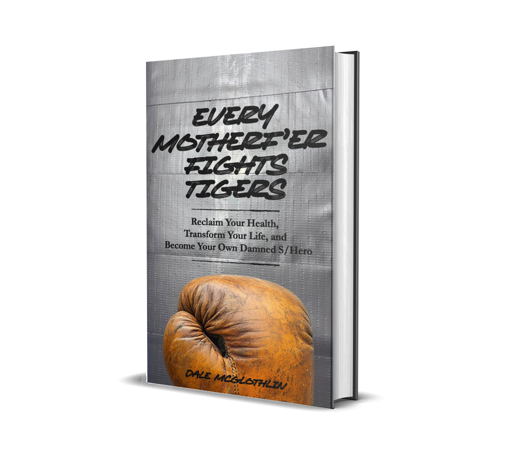 FREE Chapters 0-3 Every Motherf'er Fights Tigers: The Outlaw’s Guide to Breaking Free and Living the Life You Were Born to Lead